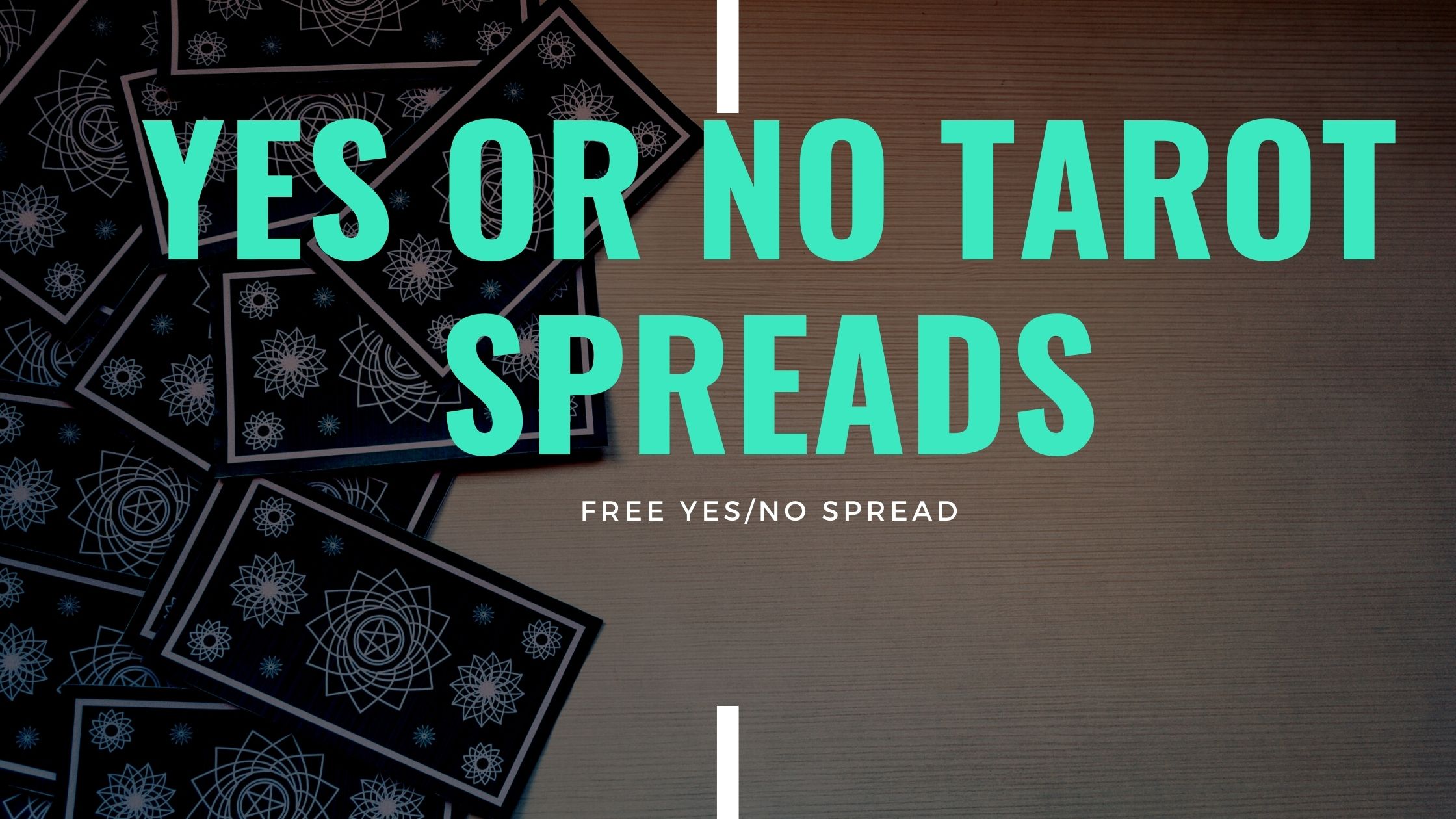 Yes or No Tarot Spreads