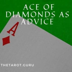 Ace Of Diamonds Meaning as Advice
