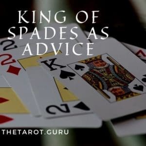 King Of Spades Meaning as Advice