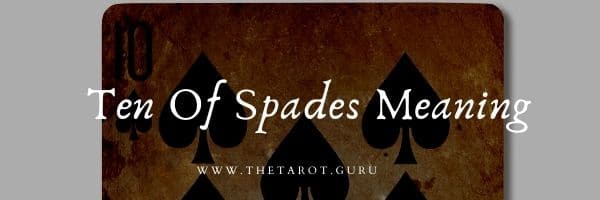 Ten Of Spades Meaning