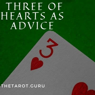 Three Of Hearts Meaning as Advice