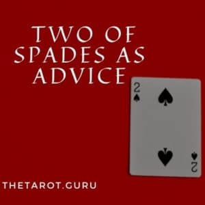 Two Of Spades Meaning as Advice