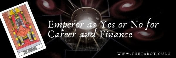 Emperor as Yes or No for Career and Finance