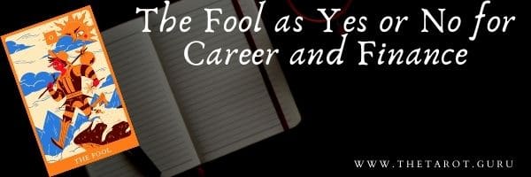 The Fool as Yes or No for Career and Finance