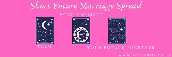 Three-Card Future Marriage Tarot Reading
